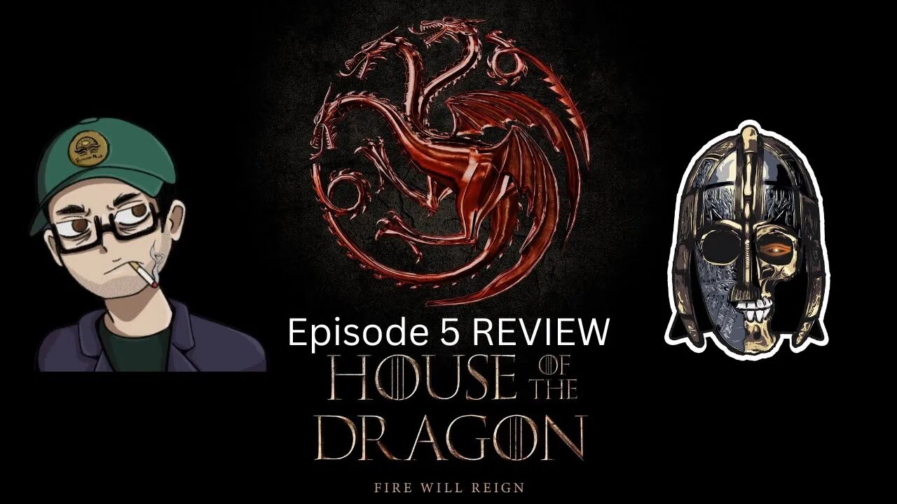 Let's Review: House of the Dragon Episode 5