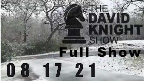 DAVID KNIGHT (Full Show) - 08_17_21 Tuesday