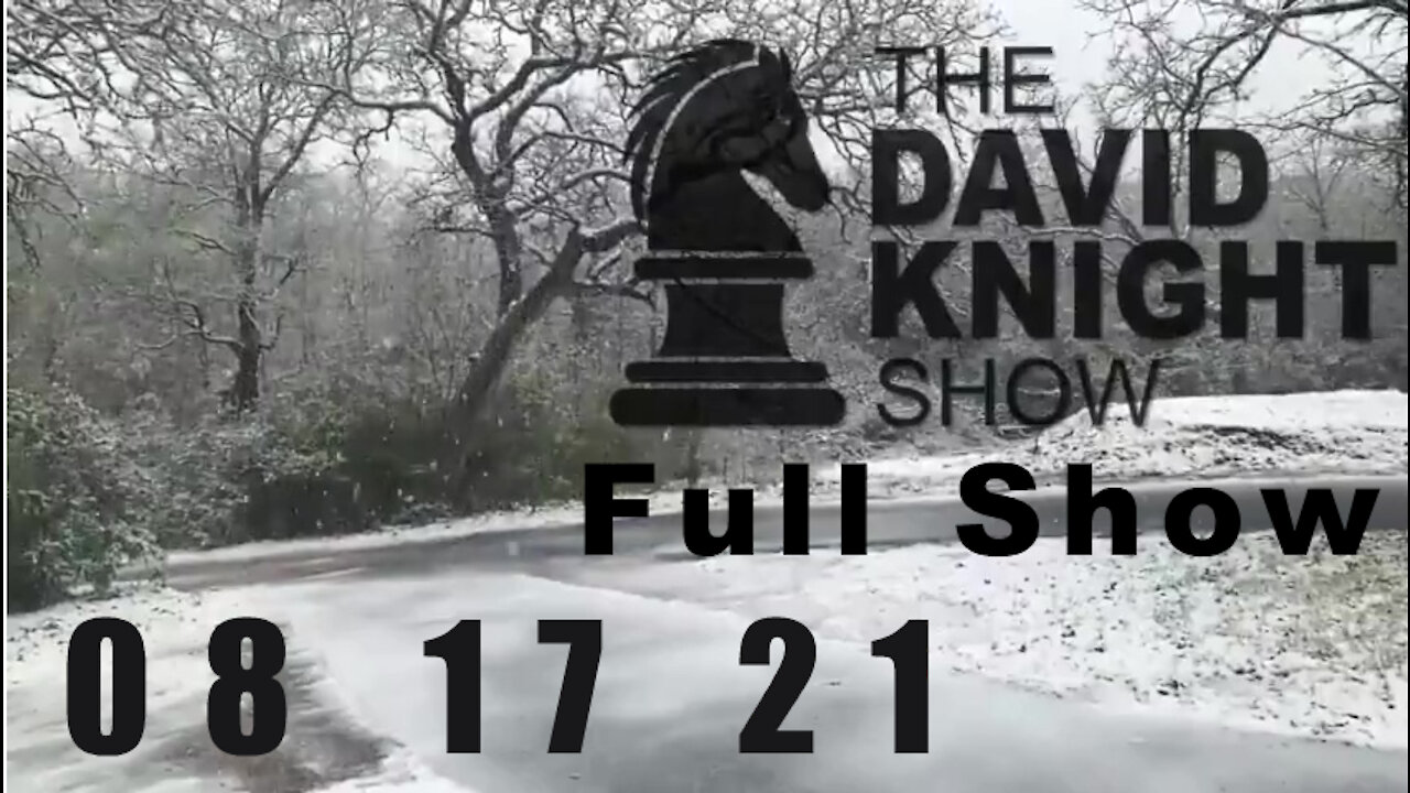 DAVID KNIGHT (Full Show) - 08_17_21 Tuesday