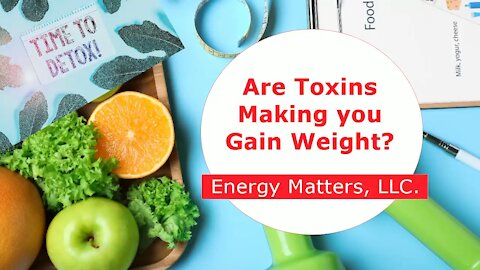 Are Toxins Making You Gain Weight?