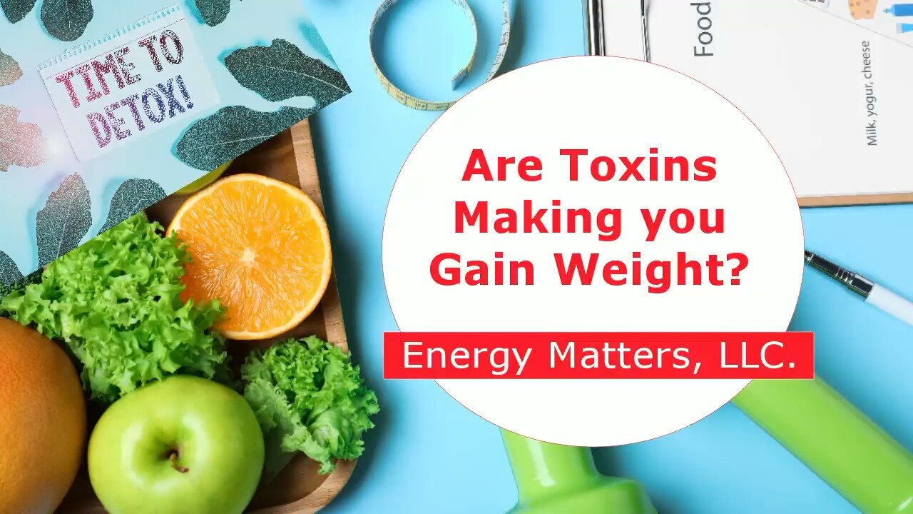 Are Toxins Making You Gain Weight?