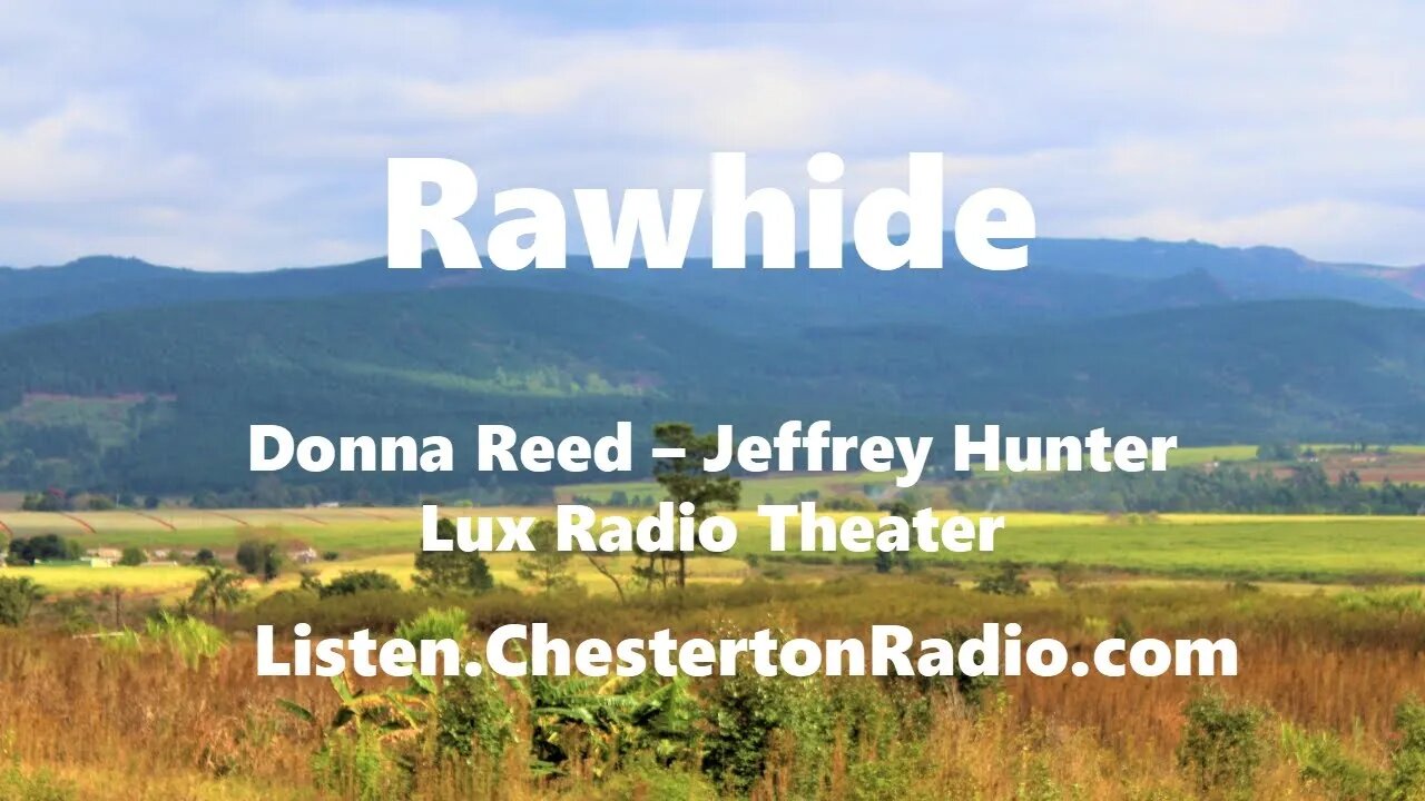Rawhide - Donna Reed - Jeffrey Hunter - Lux Radio Theater