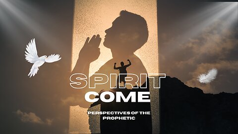 Spirit Come