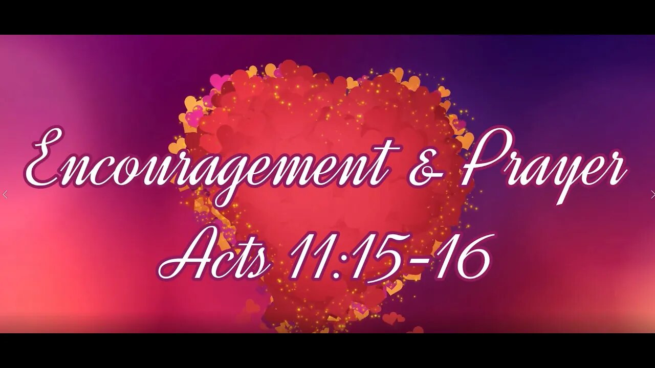 Encouragement and Prayer - Acts 11:15-16