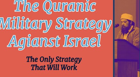 Sheikh Omar Baloch - The Only Military Strategy That Will Work Against Israel