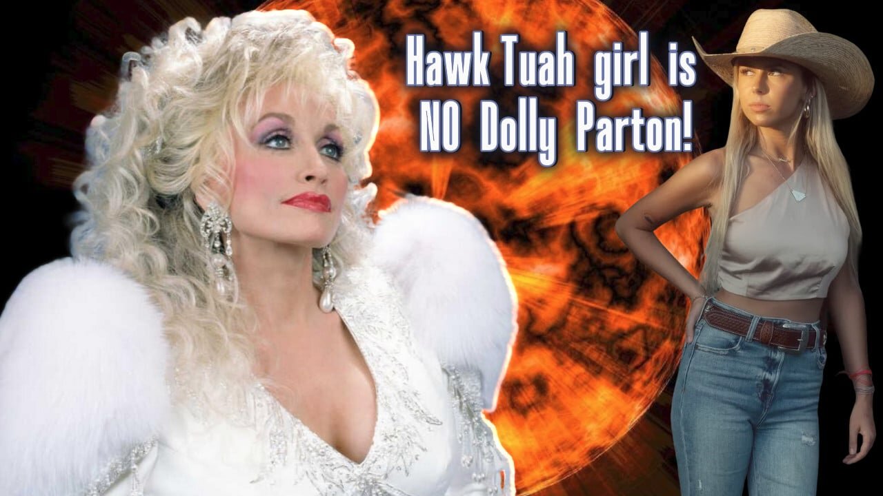 Hawk tuah girl is no Dolly