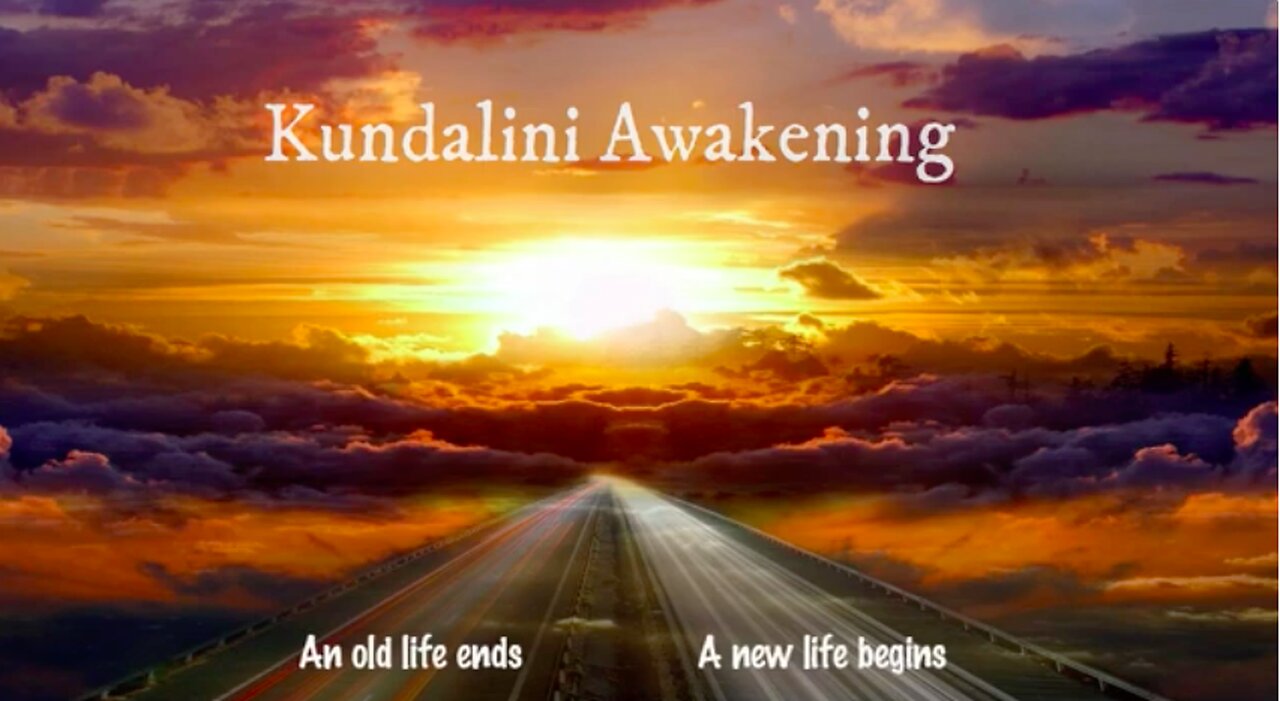 A Kundalini Awakening Story / An old life ends, a new life begins