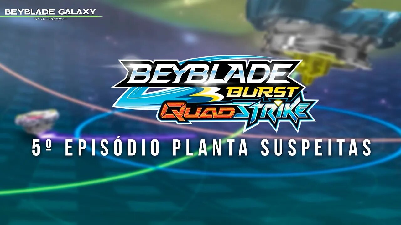 O 5º EPISÓDIO NOS TRAZ UMA RELAÇÃO SUSPEITA EM BEYBLADE BURST QUADSTRIKE