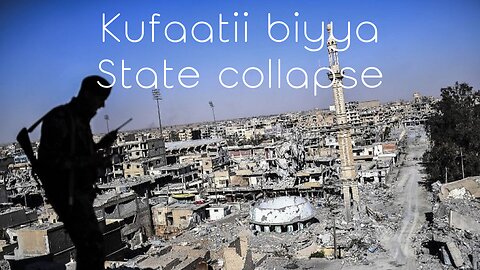 Kufaatii biyya - State Collapse