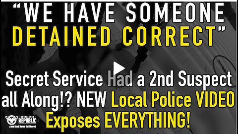 “We Have Someone Detained Correct?” Secret Service Had a 2nd Suspect all Along!? Local Police VIDEO!