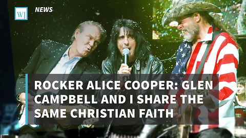 Rocker Alice Cooper: Glen Campbell And I Share The Same Christian Faith