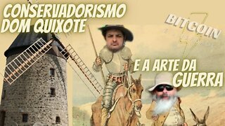 Conservadorismo Dom Quixote e a Arte da Guerra