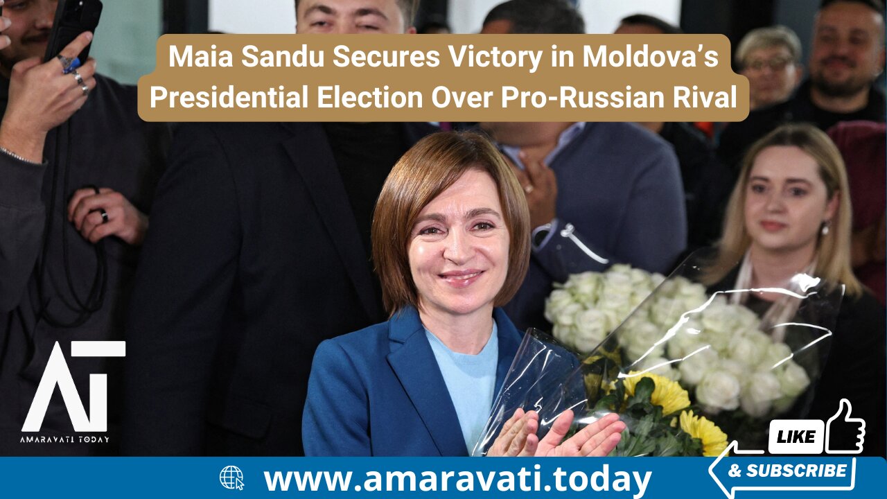 Maia Sandu Secures Victory in Moldova Presidential Election Over Pro Russian Rival | Amaravati Today