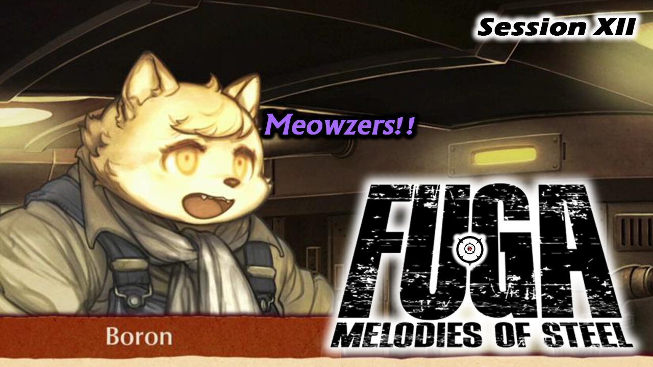 The Pawbun Mystery | Fuga: Melodies of Steel [NG+] (Session XII)