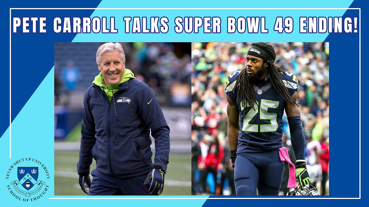 Pete Carroll Revisits Super Bowl 49 Ending w/ Richard Sherman! What Would've Changed If Seattle Won?