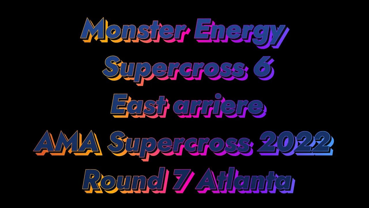 Monster Energy Supercross 6 AMA Supercross 2022 Round 7 Atlanta East arriere