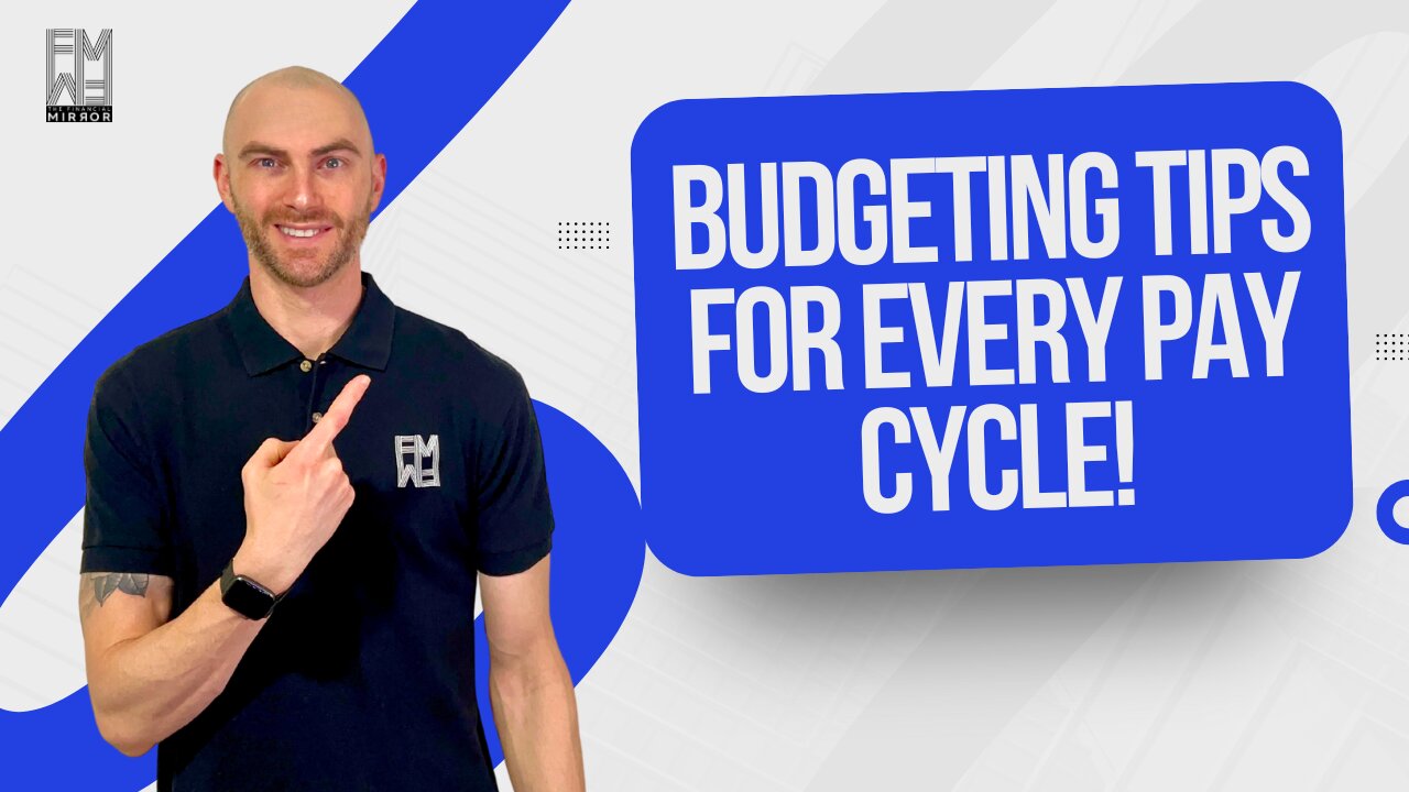 Master Your Money: Budgeting Tips for Every Pay Cycle | The Financial Mirror