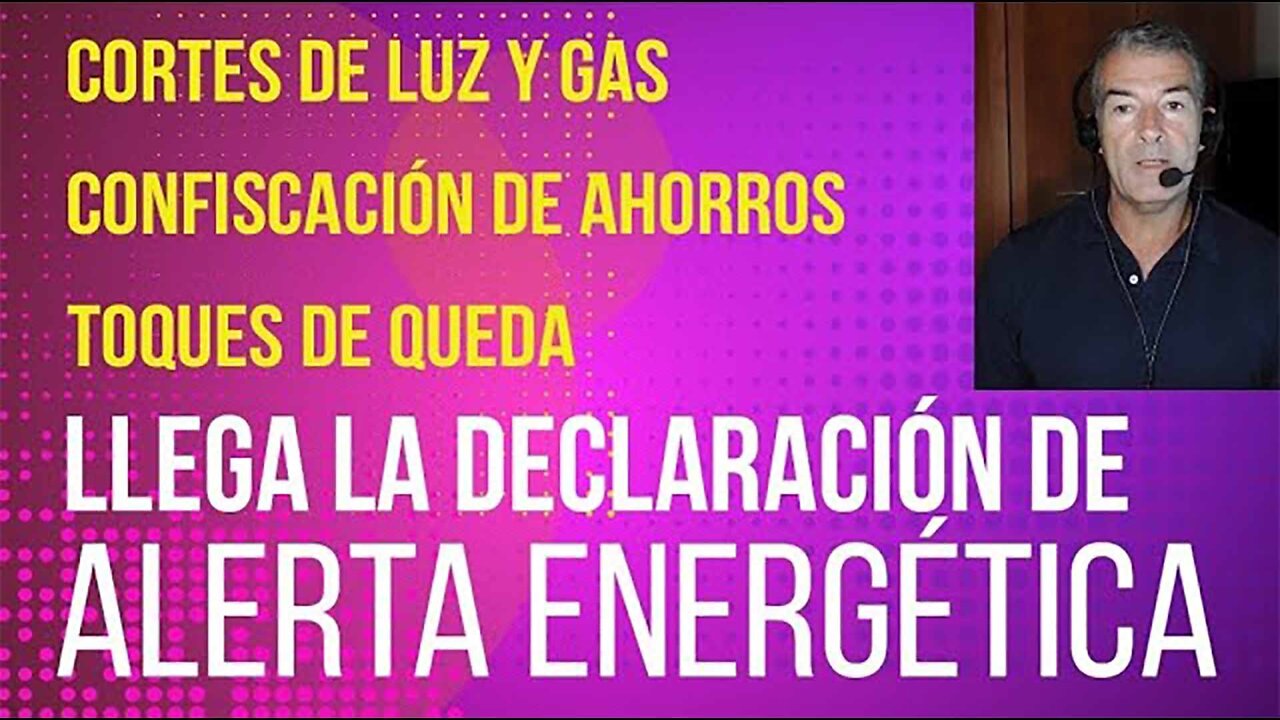 16sep2022 INMINENTE DECLARACION DEL ESTADO DE ALERTA ENERGETICO ¿Que medidas van a tomar? · Abogado contra la Demagogia || RESISTANCE ...-