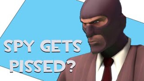 Spy gets pissed?