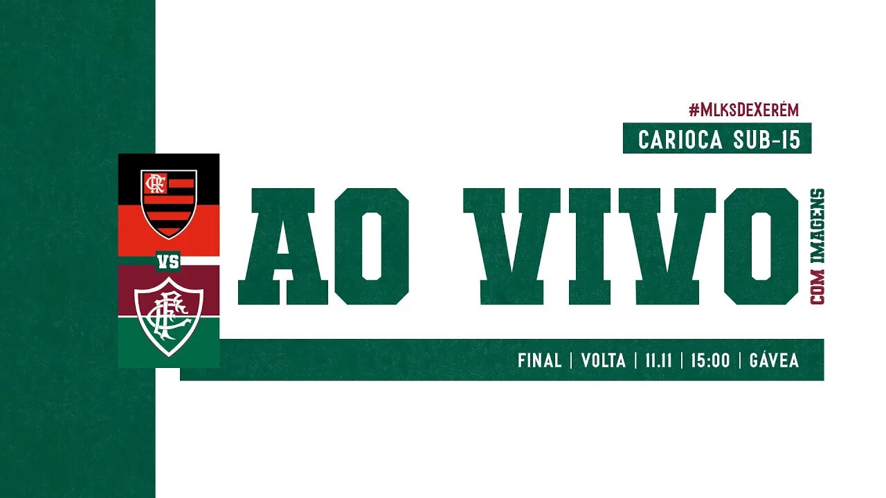 AO VIVO COM IMAGENS - FLAMENGO X FLUMINENSE | CARIOCA SUB-15 | FINAL - JOGO DE VOLTA