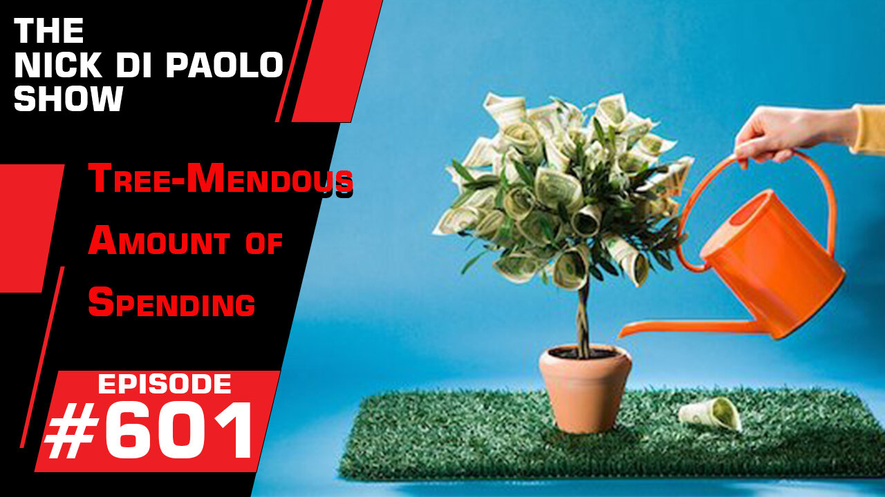 Tree-Mendous Amount of Spending | Nick Di Paolo Show #601