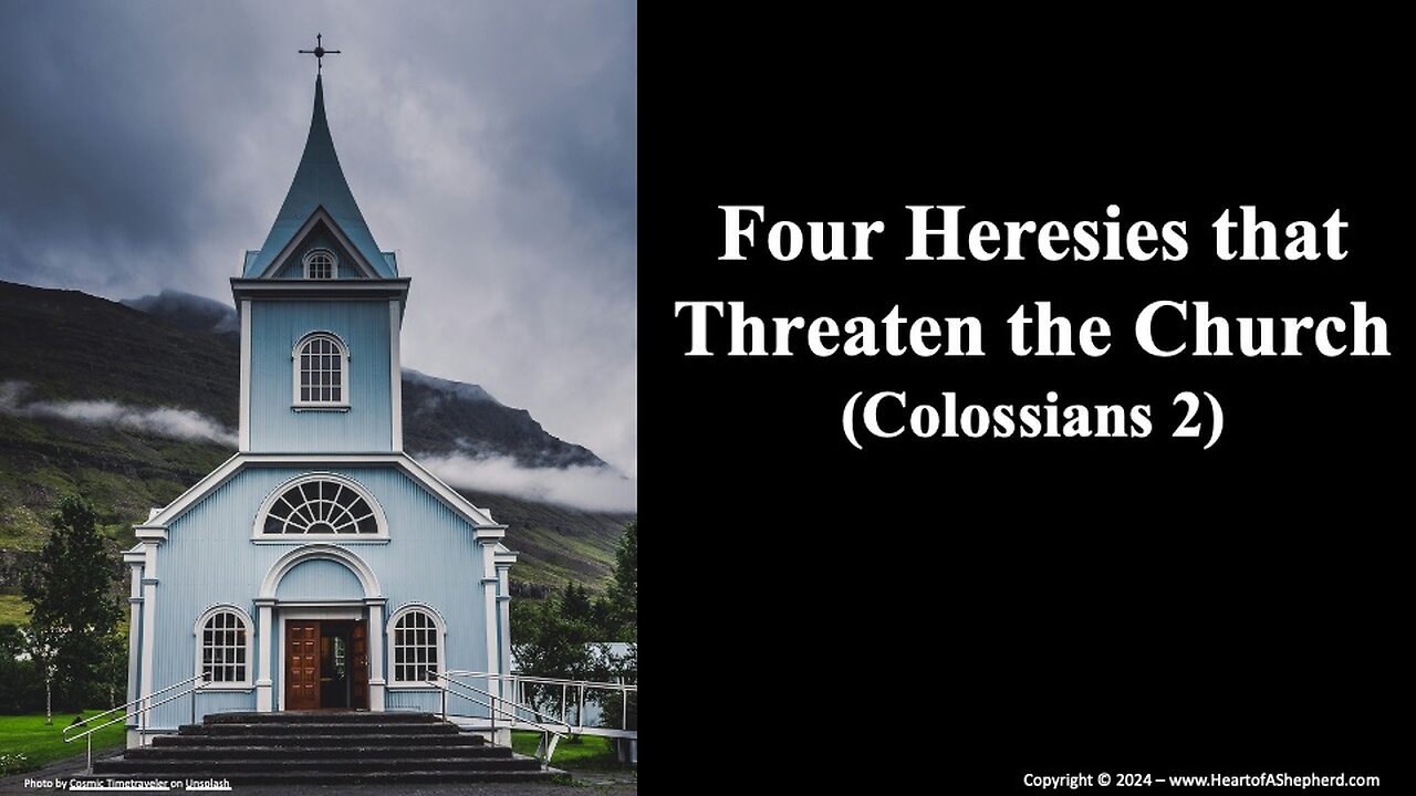 Four Heresies that Threaten the Church (Colossians 2) - A Bible study from www.HeartofAShepherd.com