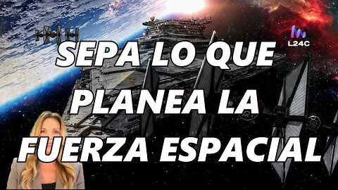 Imfo K 2 49 24 parte 7 sepa lo que planea la fuerza espacial