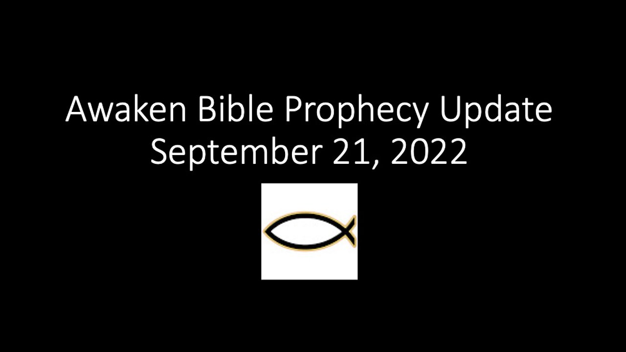 Awaken Bible Prophecy Update 9-21-22: Unseen Realm of Angels & Fallen Angels - Part 3