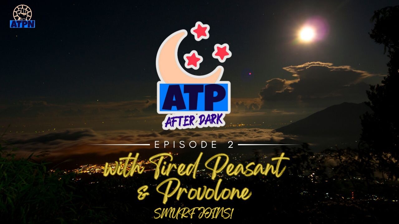 ATP AFTER DARK - SMURF JOINS!