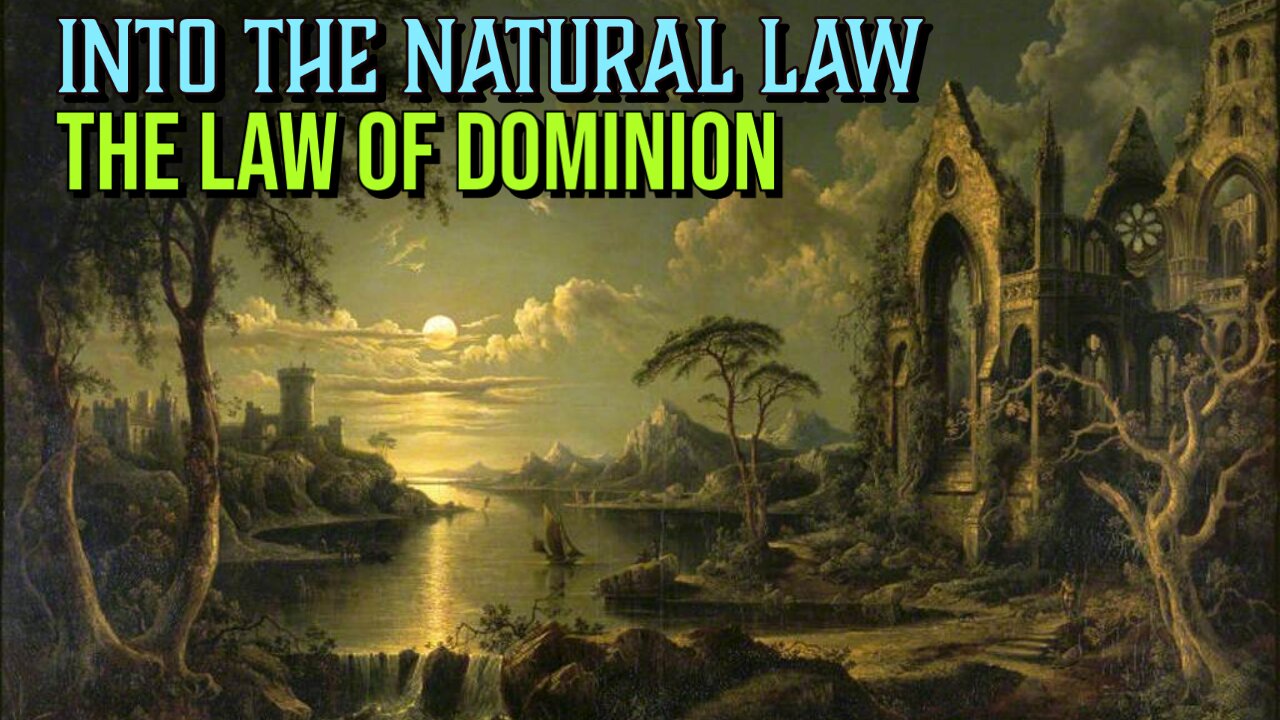 Understanding the Natural Law: Dominion over the Earth