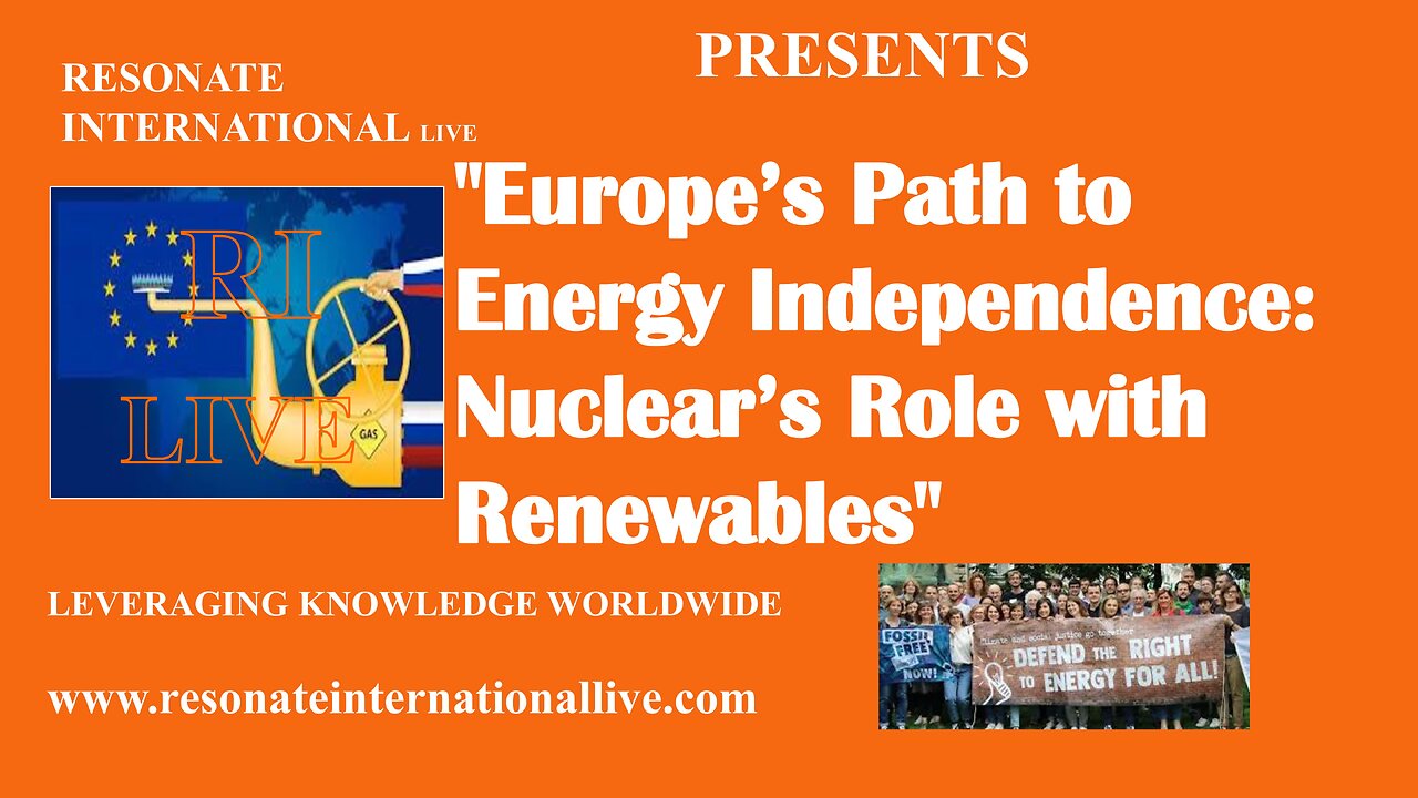 "Europe’s Path to Energy Independence: Nuclear’s Role with Renewables"