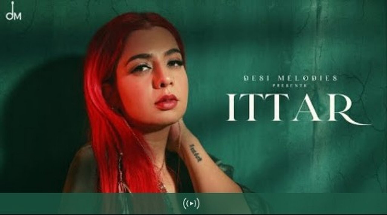 Ittar - Jasmine Sandlas | BPraak | Jaani Arvindr Khaira | Desi Melodies