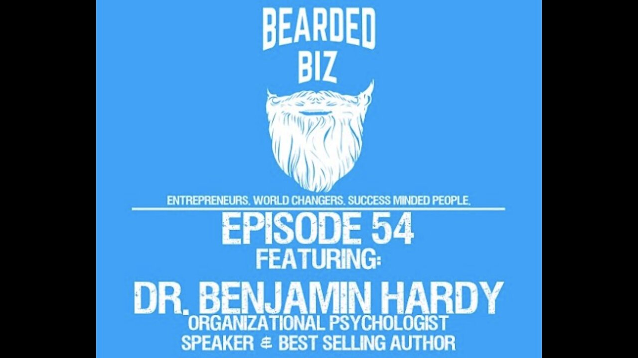 Ep. 54 - Dr Benjamin Hardy - 'Personality Isn’t Permanent’