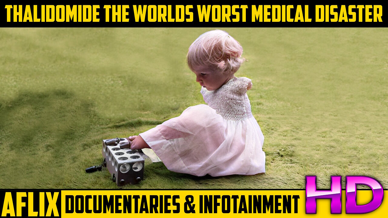 Documentary - Thalidomide The Worlds Worst Medical Disaster