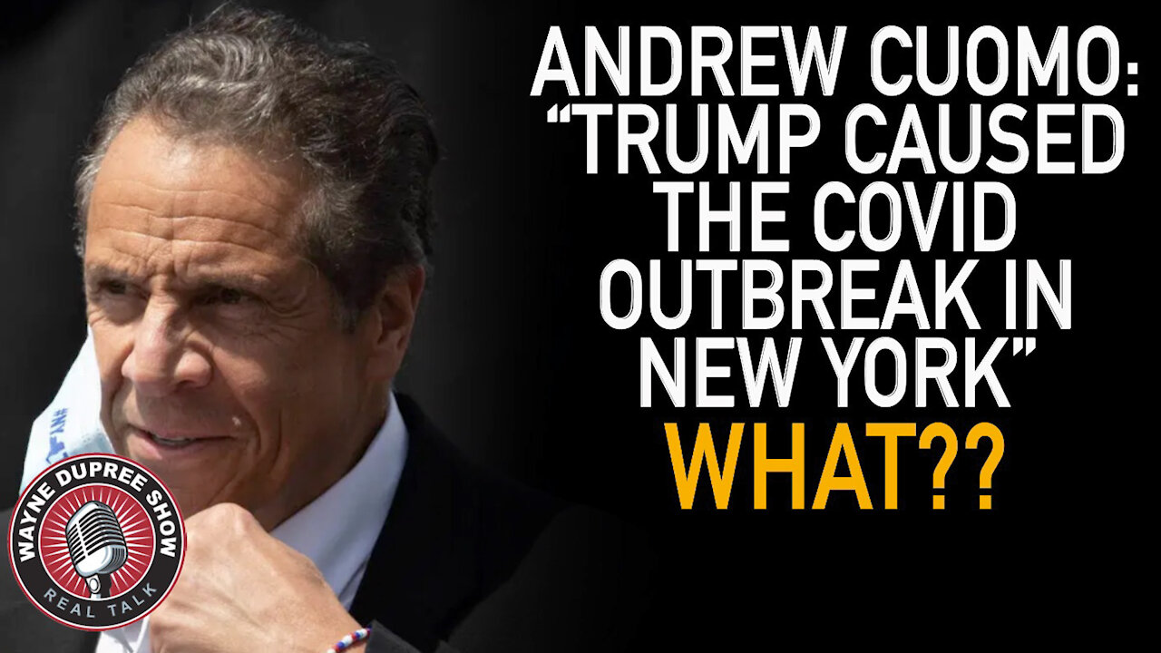 Cuomo Claims Trump Caused COVID Outbreak In New York