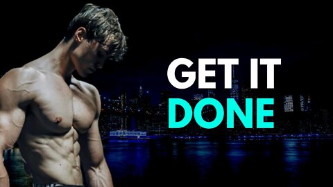 GET IT DONE | The Motivation Academy