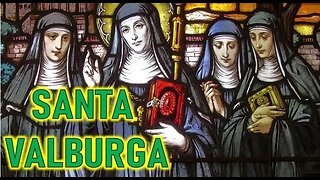 SANTA VALBURGA - VIDA DE LOS SANTOS POR ANA CATALINA EMMERICK