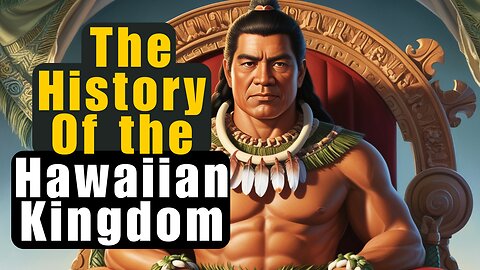 Kamehameha the Great: Founder of Hawaii's Kingdom