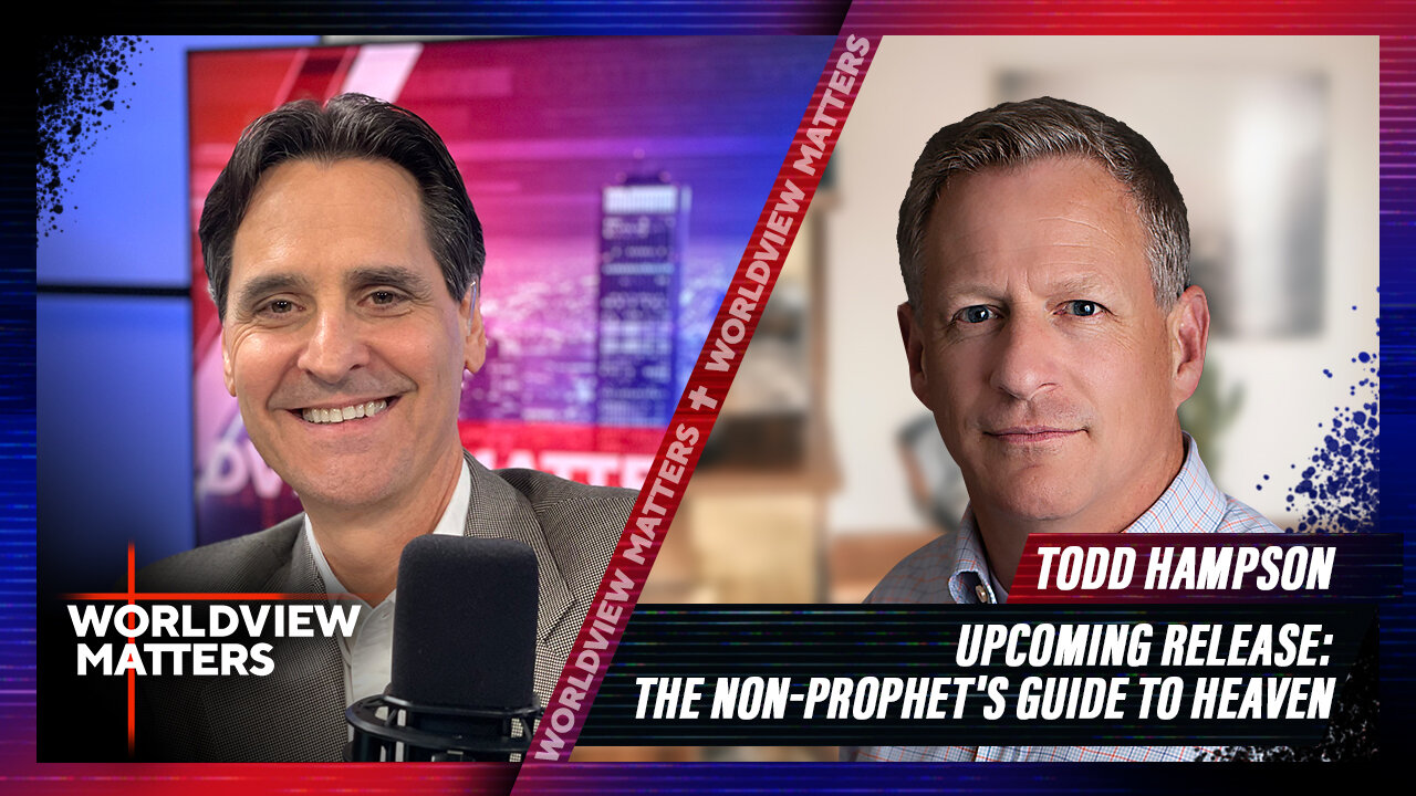 Todd Hampson: The Non-Prophet’s Guide To Heaven | Worldview Matters