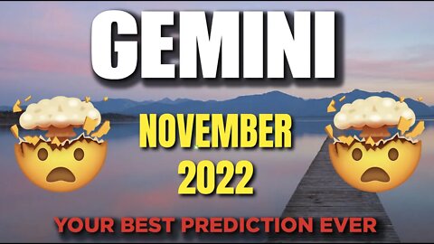 Gemini ♊️ 🤩🤯 Your Best Prediction Ever🤩🤯! November 2022♊️