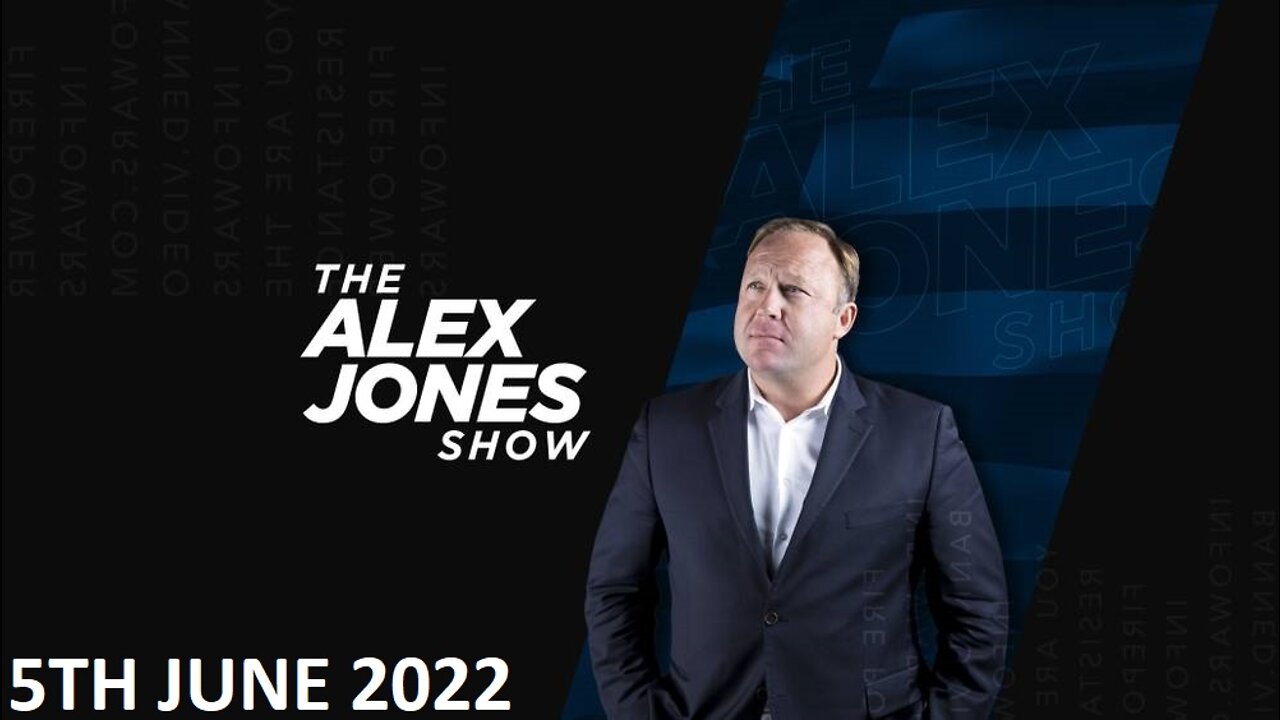 The Alex Jones show - Sunday - 05/06/22