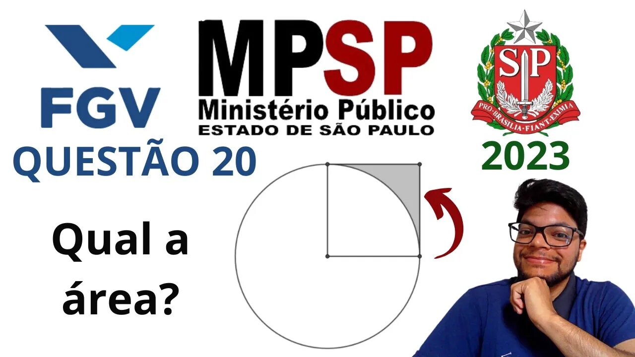 Como calcular área | Questão 20 MPE SP 2023 Banca FGV | A figura a seguir ilustra um círculo de raio