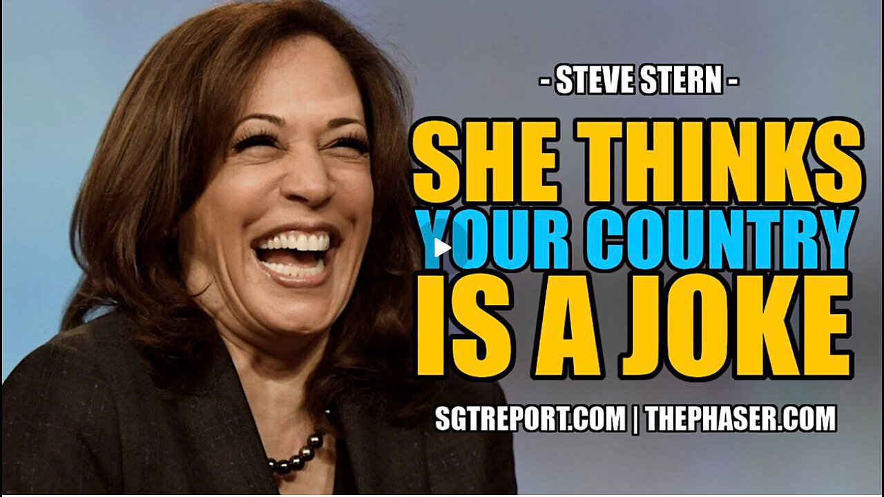 SGT REPORT - SHE THINKS YOUR COUNTRY IS A JOKE! -- Steve Stern