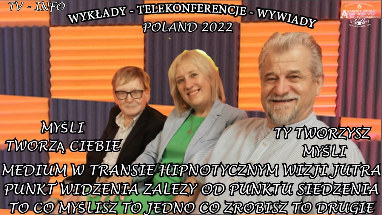 MEDIUM W TRANSIE HIPNOTYCZNYM WIZJI JUTRA. PUNKT WIDZENIA ZALEZY OD PUNKTU SIEDZENIA. TO CO MYŚLISZ TO JEDNO, CO ZROBISZ TO DRUGIE.