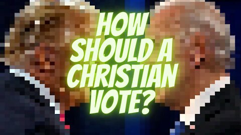 How Should Christians Vote?