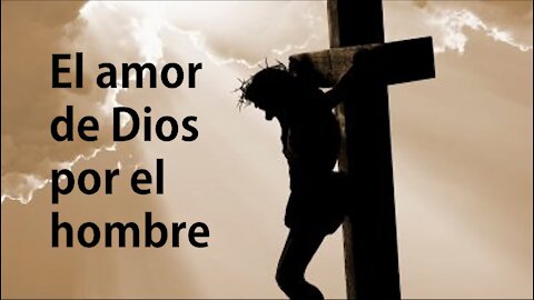 El amor de Dios por el hombre 10: sus preferidos