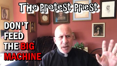 Don't Feed the Big Machine Corporate Pro-Life | The Protest Priest