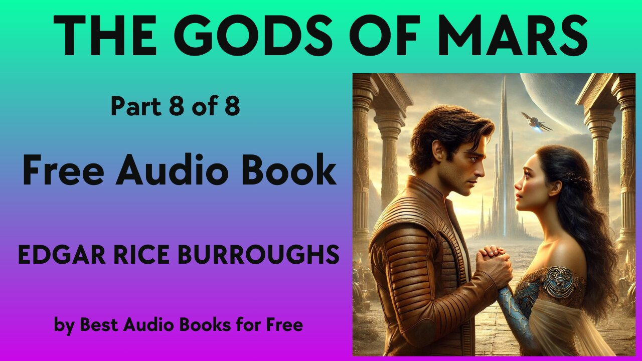 The Gods of Mars - Part 8 of 8 - by Edgar Rice Burroughs - Best Audio Books for Free