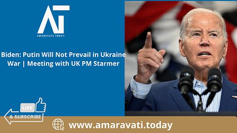 Biden Putin Will Not Prevail in Ukraine War Meeting with UK PM Starmer | Amaravati Today
