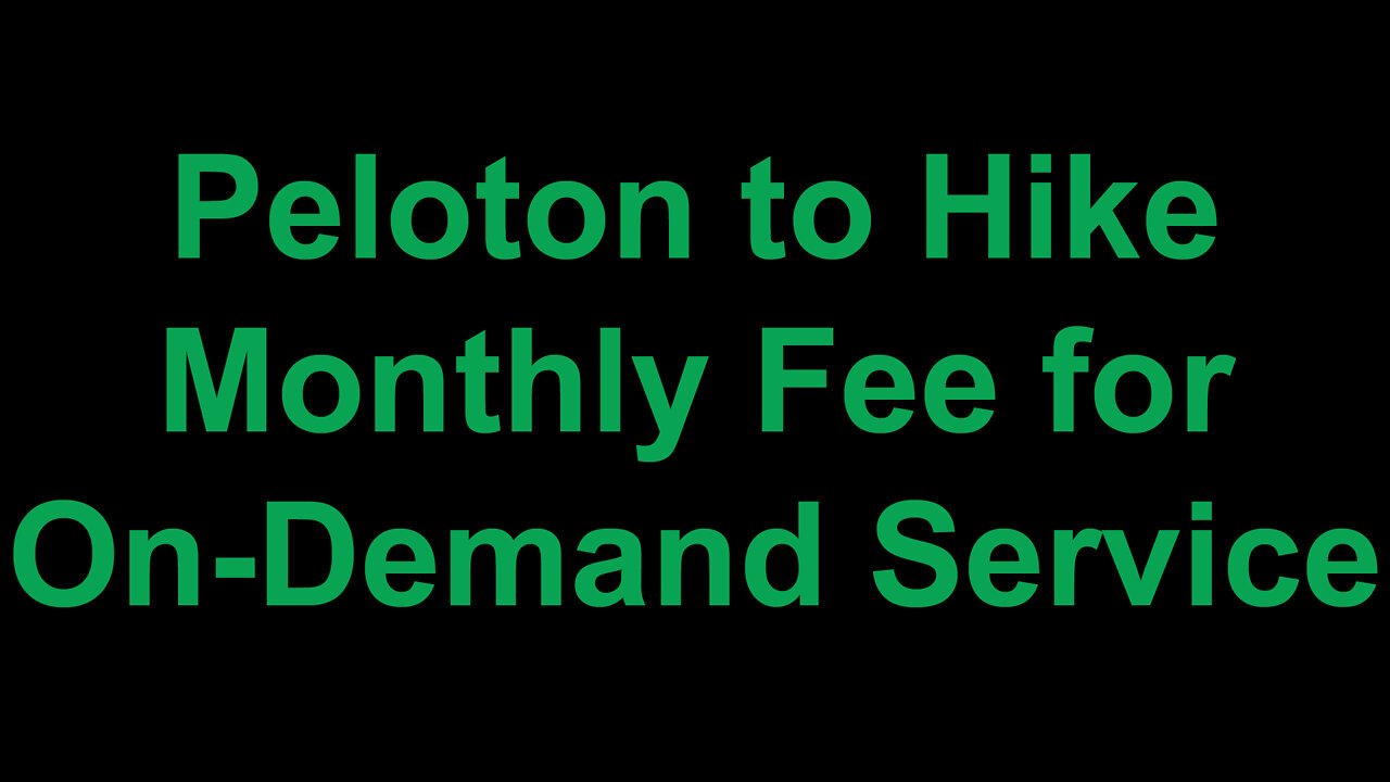 Peloton to Hike Monthly Fee for On-Demand Content